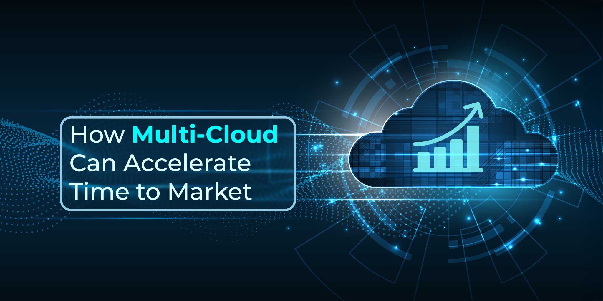 How Multi-Cloud Can Accelerate Time to Market cover