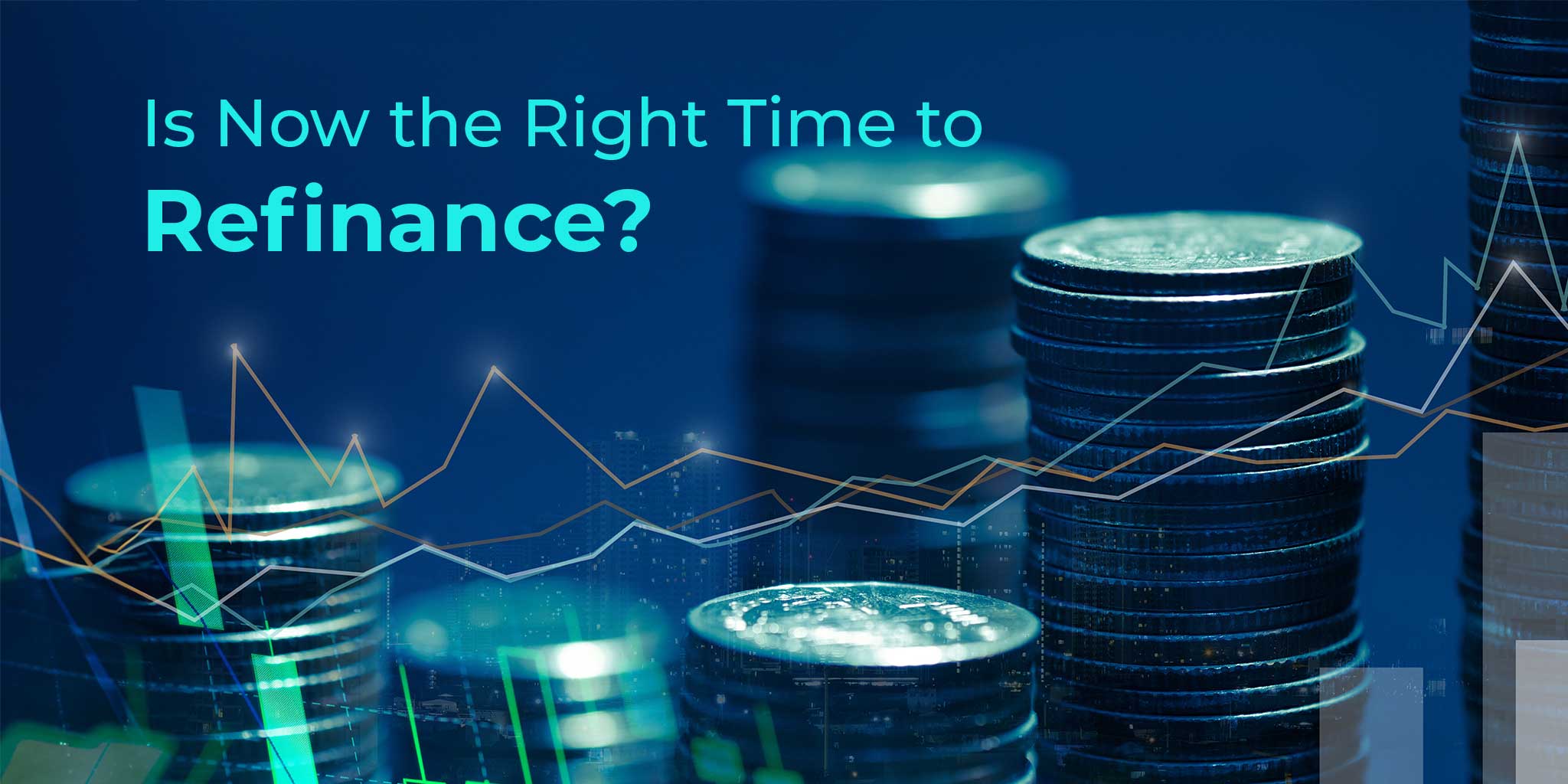 Is Now the Right Time to Refinance? Expert Insights and Analysis cover