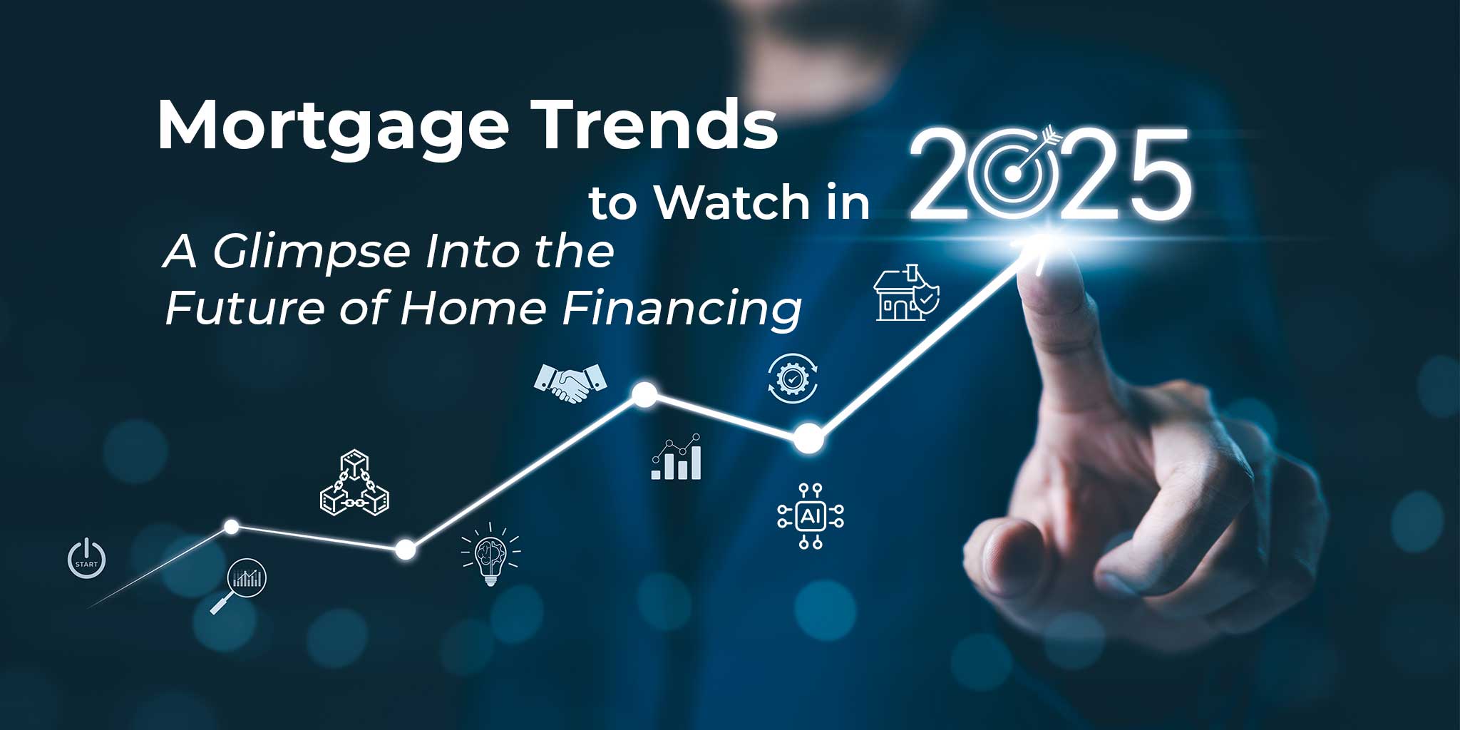 Mortgage Trends to Watch in 2025: A Glimpse Into the Future of Home Financing cover