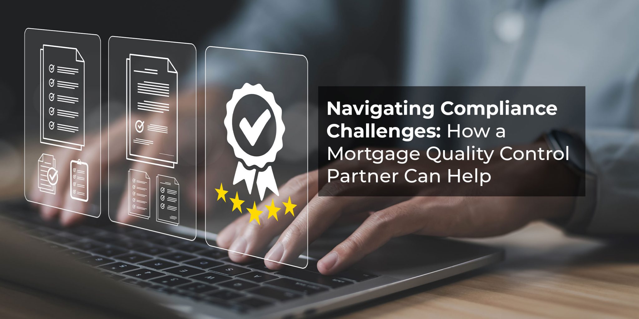 Navigating Compliance Challenges: The Role of a Mortgage QC Partner cover